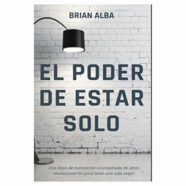 El Poder de estar Solo Libro de Brian Alba